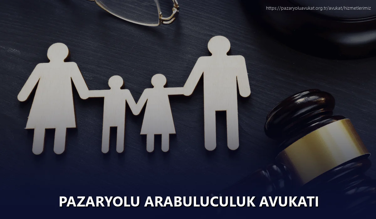 Pazaryolu Arabuluculuk Avukatı