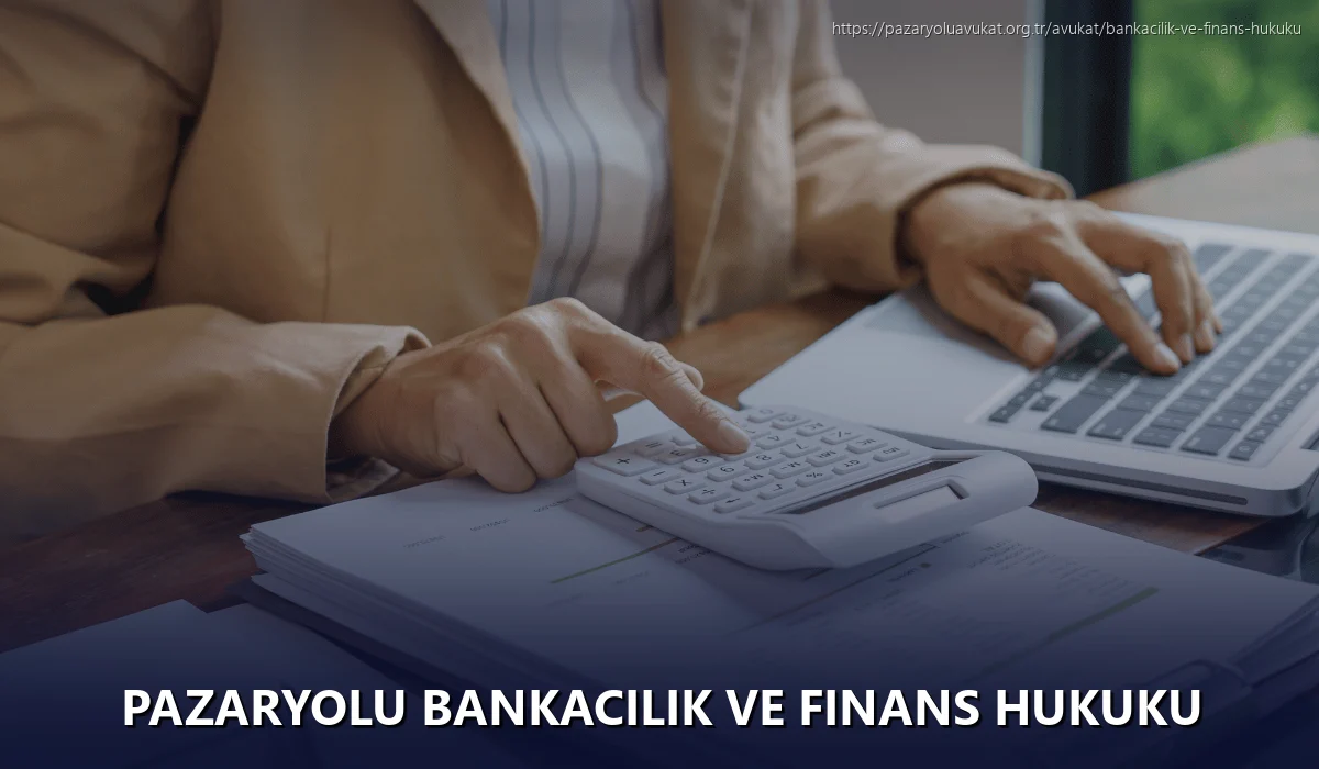 Pazaryolu Bankacılık ve Finans Hukuku