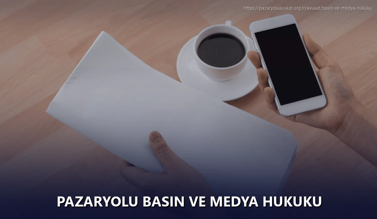 Pazaryolu Basın ve Medya Hukuku