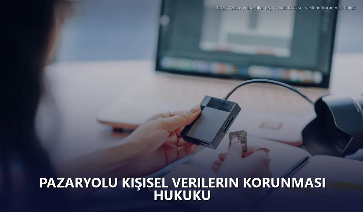 Pazaryolu Kişisel Verilerin Korunması Hukuku