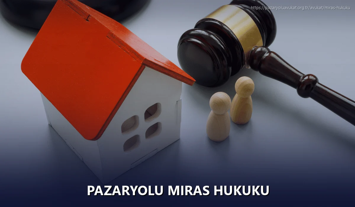 Pazaryolu Miras Hukuku