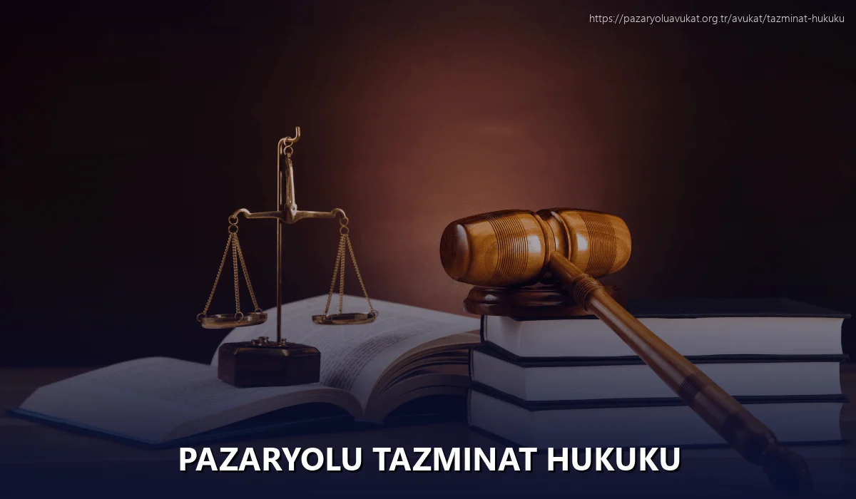 Pazaryolu Tazminat Hukuku