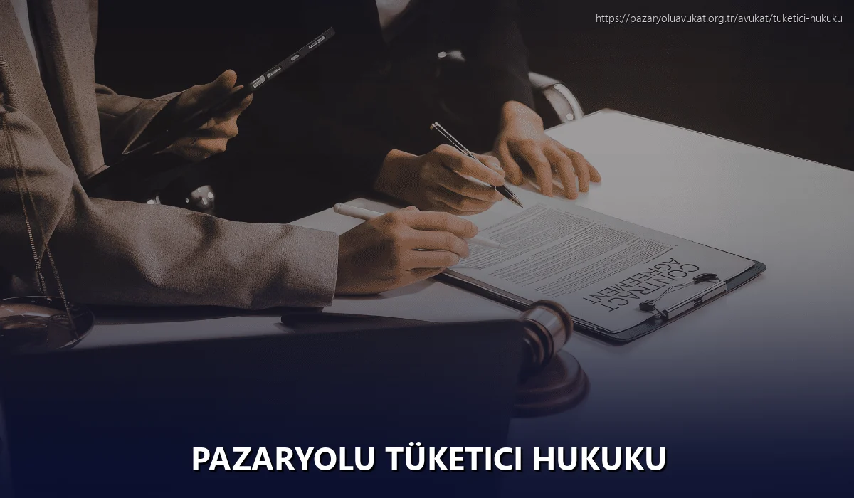 Pazaryolu Tüketici Hukuku